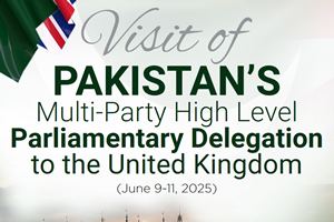 Visit of Pakistan's Multi Party Delagation to the United Kingdom 9-11 June 2025